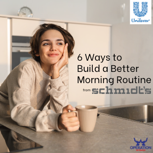 6 Ways to Build a Better Morning Routine Schmidts 6 ways to build a better morning routine article