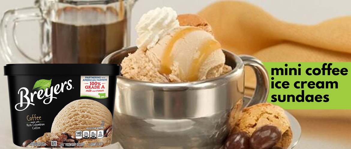 Breyers mini coffee ice cream sundaes